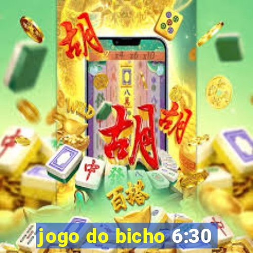 jogo do bicho 6:30